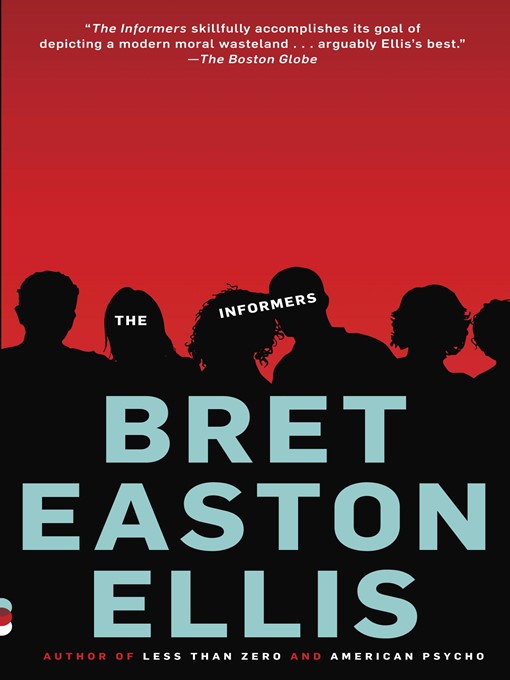 Title details for The Informers by Bret Easton Ellis - Available